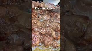 Fried barbecue #shortvideo #food