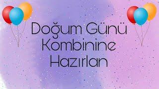 Doğum Günü Kombinine Hazırlan  | Aradığın Kombin