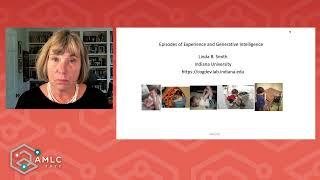 Episodes of Experience and Generative Intelligence | Linda B. Smith at AMLC 2022