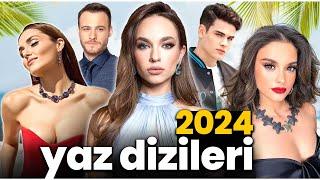 2024 Yaz Dizileri - Bu Yaz Ekranda Hangi Diziler Var?