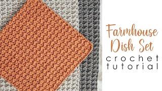 Farmhouse Dish Set Crochet Tutorial - Easy Crochet Dish Cloth, Dish Towel, and Hanging Towel Pattern