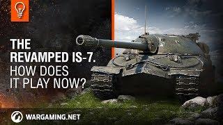 World of Tanks - The Revamped IS-7. How Does It Play Now?