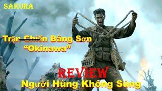REVIEW PHIM TRẬN CHIẾN OKINAWA GIỮA QUÂN ĐỘI MỸ VÀ PHÁT XÍT NHẬT || SAKURA REVIEW