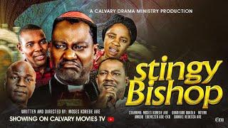 STINGY BISHOP||DIRECTED BY MOSES KOREDE ARE