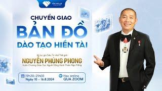 Chuyển giao BẢN ĐỒ ĐÀO TẠO HIỀN TÀI - Buổi 7 | Nguyễn Phùng Phong