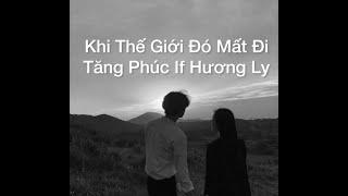 Khi Thế Giới Đó Mất Đi - Tăng Phúc If Hương Ly ( Gala Nhạc Việt ) Video Lyrics