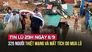 Tin lũ 23h ngày 11/9: Cập nhật thống kê thiệt hại do bão lũ tại các địa phương | VTV24