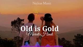 Old Is Gold || Hindi×Marati || Slowed+Reverb || Nickus Music 