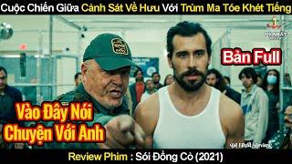 Cuộc Chiến Giữa Cảnh Sát Về Hưu Với Trùm Mai Túy Cực Kỳ Hung Hãn | Review Phim Coyote 2021