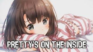 Nightcore - Pretty's On The Inside - (Lyrics)