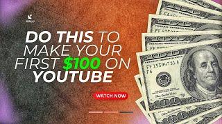 Do this to make your first or next $100 and above from YouTube even as a beginner in 2025