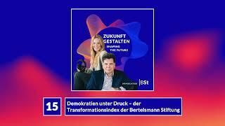#15 Demokratien unter Druck – der Transformationsindex der Bertelsmann Stiftung