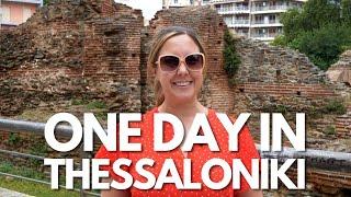 One Day in THESSALONIKI, GREECE - Best Things to Do in Thessaloniki in a Day