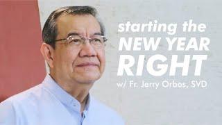 WAYS TO START THE NEW YEAR RIGHT | ft Fr. Jerry Orbos, SVD