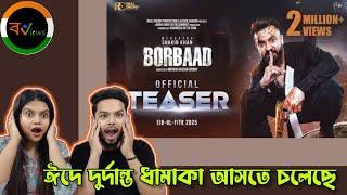 Indian Reaction On | বরবাদ | Borbaad | Official teaser | Shakib Khan | Idhika Paul | Jishu Sengupta