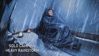 SOLO CAMPING HEAVY RAINSTORM - RELAXING CAMPING WITH RAIN SOUNDS - ASMR CAMPING