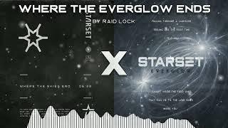 Where The Everglow Ends | Where The Skies Ends x Everglow | Starset