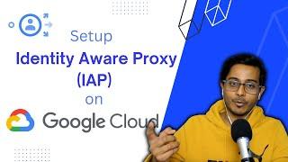 How to setup Identity Aware Proxy (IAP) on Google Cloud | Zero Trust | No VPN | GCP