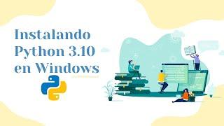 Como instalar Python 3.10 en Windows