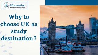 Why to choose UK as a study destination?