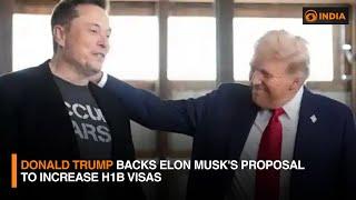 Donald Trump backs Elon Musk's proposal to increase H1B visas | DD India