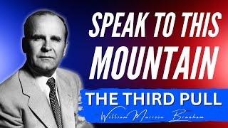 The Third Pull - Speaking The Word || William Branham