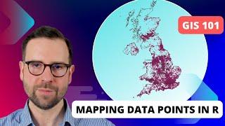 GIS 101: Mapping data points in R