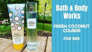 Bath & Body Works FRESH COCONUT COLADA Review for SAS