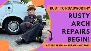 Rusty arch repairs begin + wing repair | Rust to Roadworthy | Ep. 3