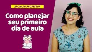 Como planejar o primeiro dia de aula