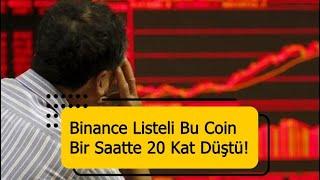 Binance'de Listeli Bu Coin Bir Saatte Yüzde 90 Çöktü! Neler Oluyor?