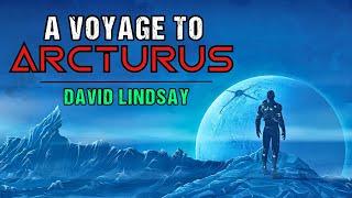 Classic Sci-Fi Story "A Voyage To Arcturus" | Full Audiobook | Space Opera