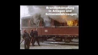 Feuer! Es brennt - Brandbekämpfung in Anlagen und Schienenfahrzeugen bei der Bundesbahn [DB 1965]