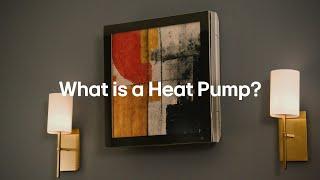 What is a Heat Pump?