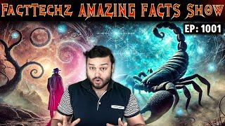 FactTechz AMAZING FACTS Show - Episode 1001