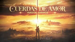 Cuerdas de Amor – Versión Karaoke | Adoración que Toca el Alma