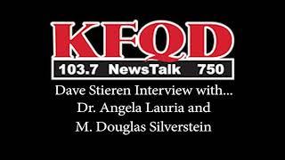 Dave Stieren  from KFQD interviews Dr Angela Lauria and M.Douglas Silverstein