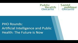 PHO Rounds: Artificial Intelligence and Public Health: The Future is Now