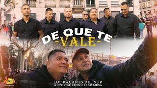 Los Bacanes Del Sur - De Que Te Vale (Video Oficial)