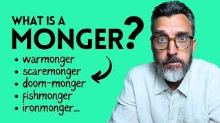 MONGER - Meaning and uses explained with examples. Advanced English vocabulary (C1/C2)