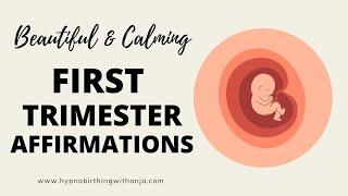 FIRST TRIMESTER AFFIRMATIONS (calming) FIRST TRIMESTER MEDITATION (for confidence & joy)