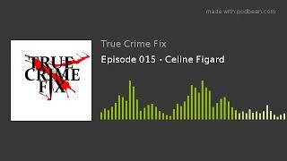 Episode 015 - Celine Figard