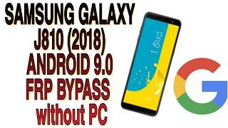 Samsung Galaxy J810F 2018 Android 9.0 FRP Bypass without PC |#OdTechInfo