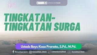 Kajian Online - Tingkatan-tingkatan Surga - Ustadz Bayu Kasa Pranata, S.Pd., M.Pd.