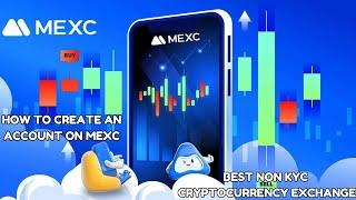 How to Create an Account on MEXC ( No KYC ) Crypto Exchange | Step-by-Step Guide