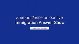 The Immigration Answers Show - Episode 687