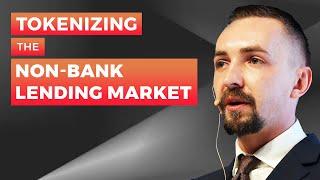 Tokenizing the non-bank lending market | Bartlomiej Wasilewski