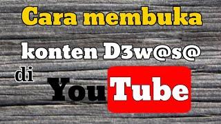 cara membuka konten dewasa!di YouTube luar negeri