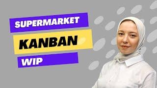 Supermarket - Kanban - WIP| شرح | تطبيقات عملية للكانبان | أمثلة عملية للكانبان