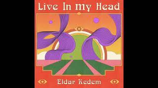 Eldar Kedem - Live in My Head
